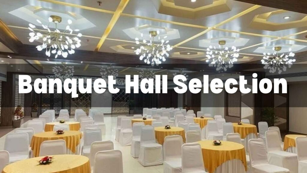 Banquet Hall Selection