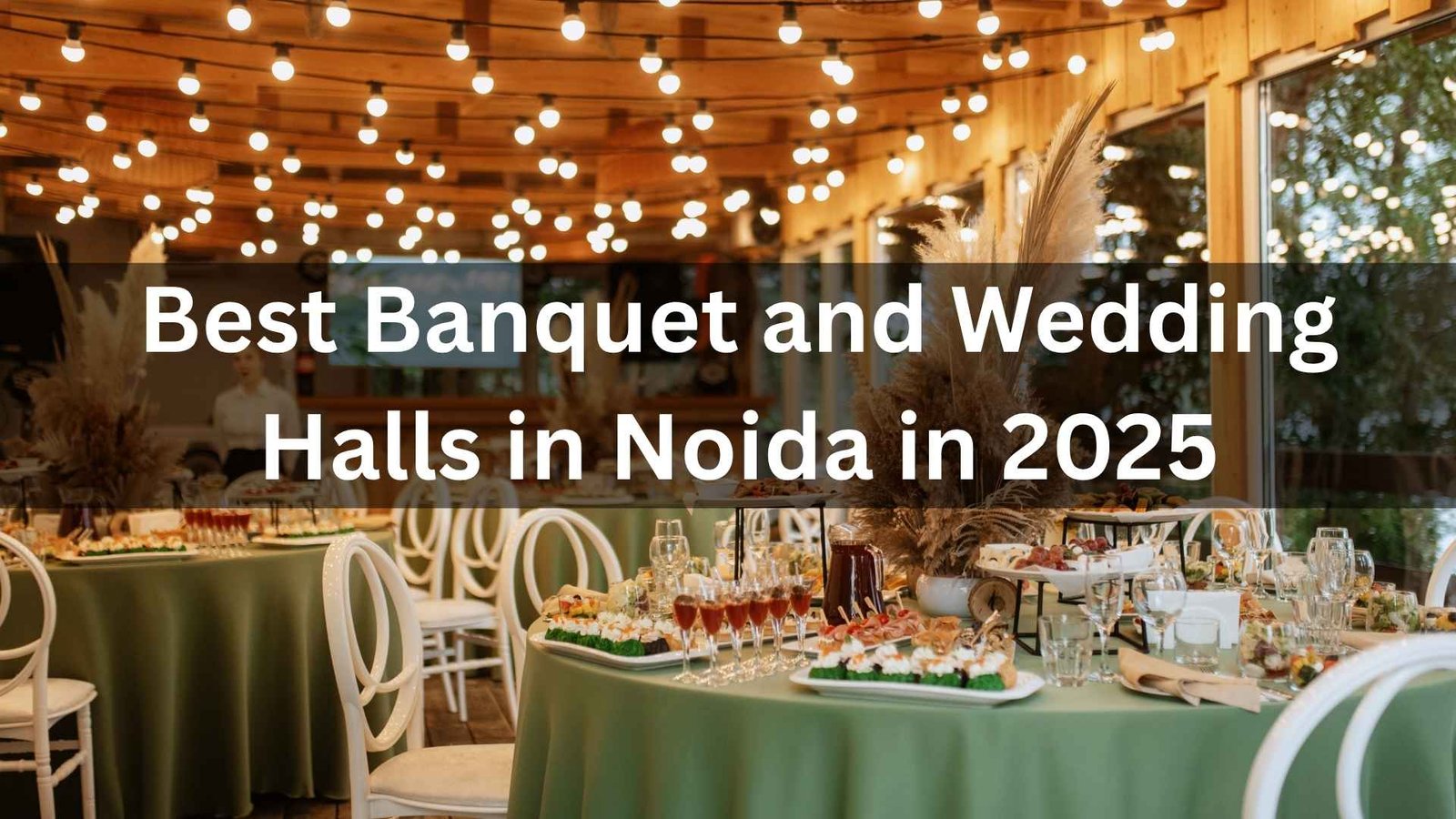 Best banquet and Wedding Halls in Noida in 2025