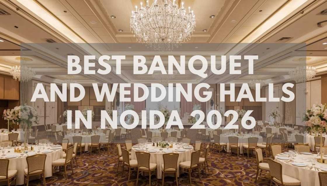 Best banquet and Wedding Halls in Noida in 2026