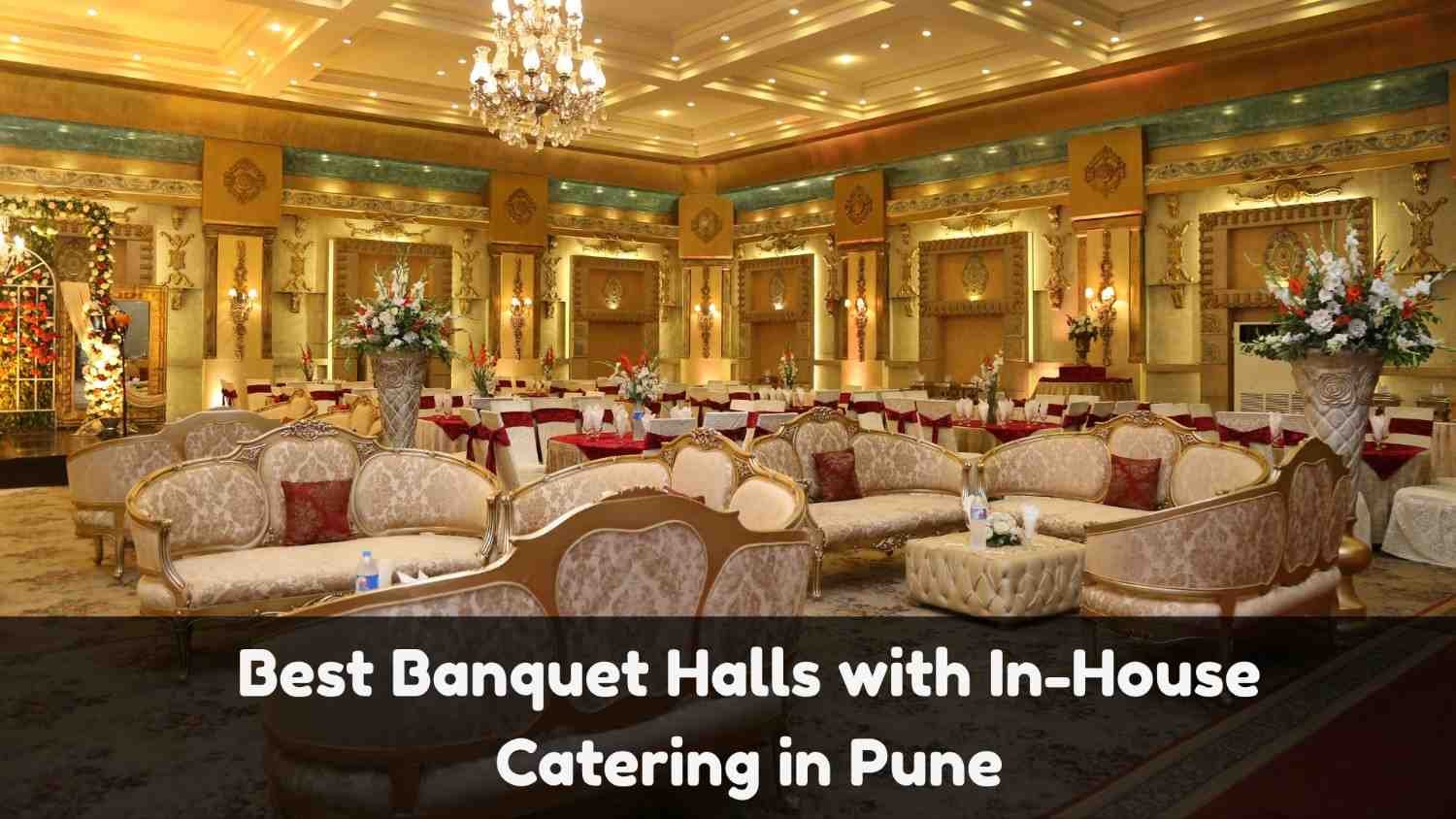 Best Banquet Halls with In-House Catering in Pune